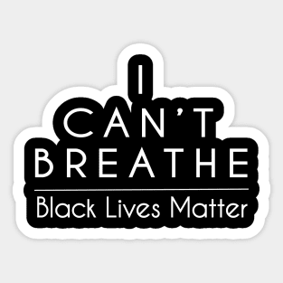 I Can't Breathe - Black Lives Matter T-Shirt Sticker